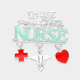 Those Who Care Nurse Message Pin Brooch