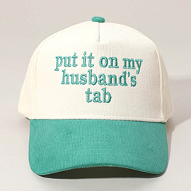PUT IT ON MY HUSBANDS TAB Message Embroidered Corduroy Baseball Cap
