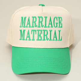 MARRIAGE MATERIAL Message Embroidered Baseball Cap