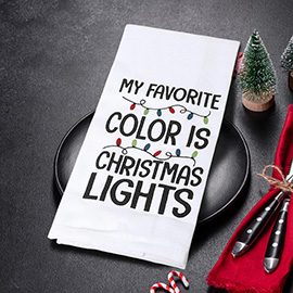 MY FAVORITE COLOR IS CHRISTMAS LIGHTS Message Printed Kitchen Towel