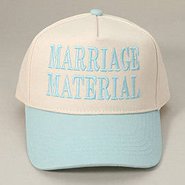 MARRIAGE MATERIAL Message Embroidered Baseball Cap