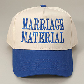 MARRIAGE MATERIAL Message Embroidered Baseball Cap