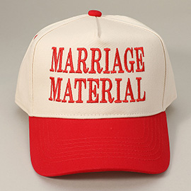 MARRIAGE MATERIAL Message Embroidered Baseball Cap